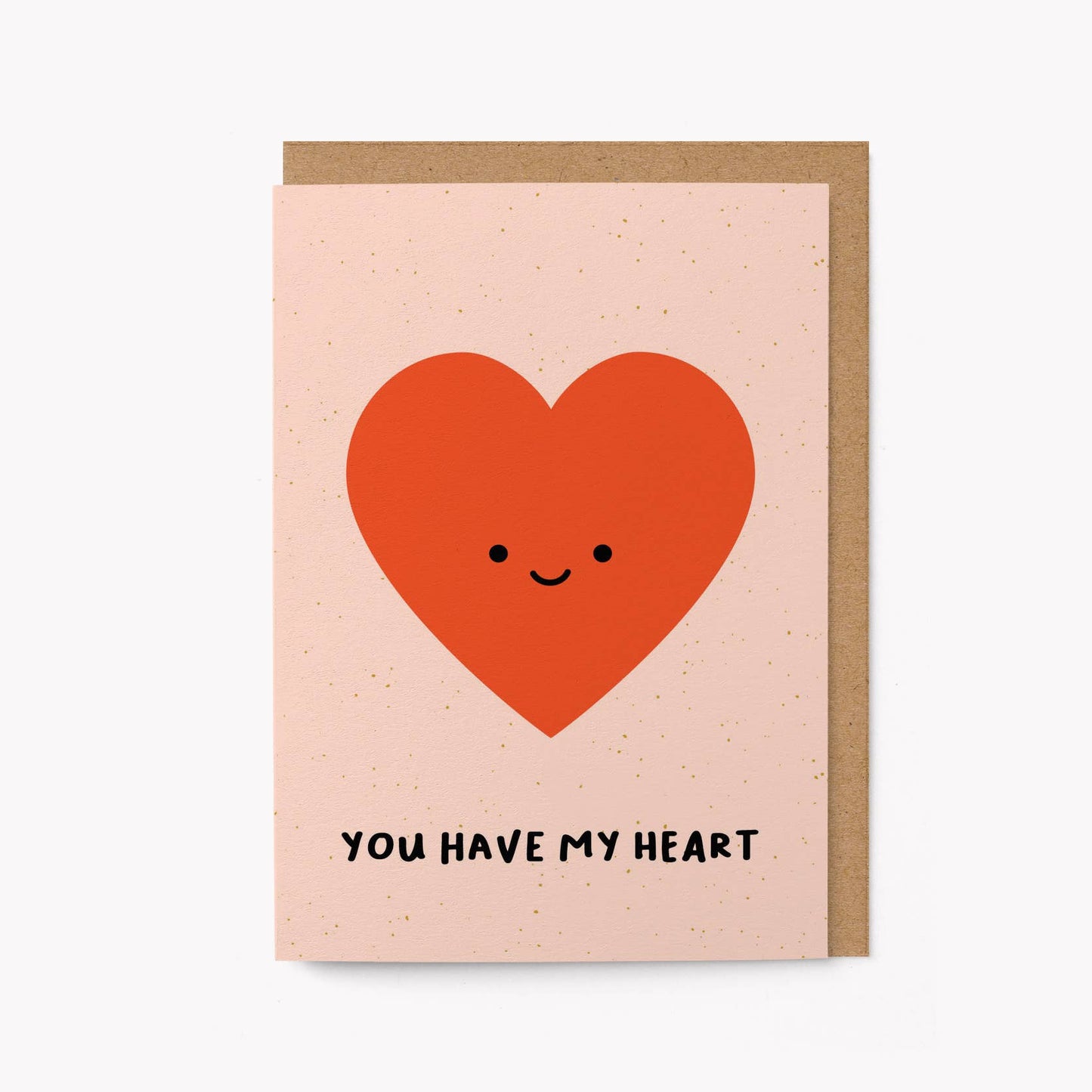 You have my heart - Greeting Card