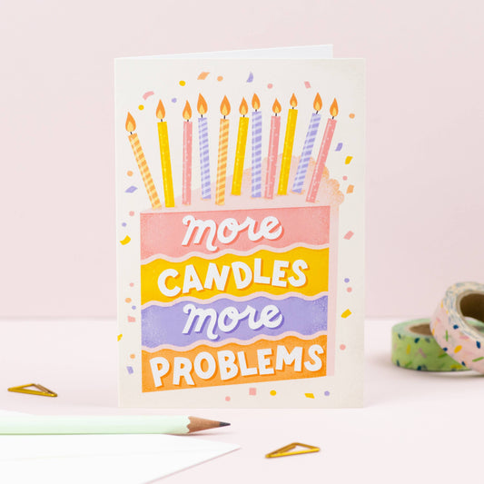 More Candles More Problems Birthday Card