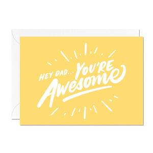 Hey Dad You're Awesome | Father's Day Card | Greeting| Gift