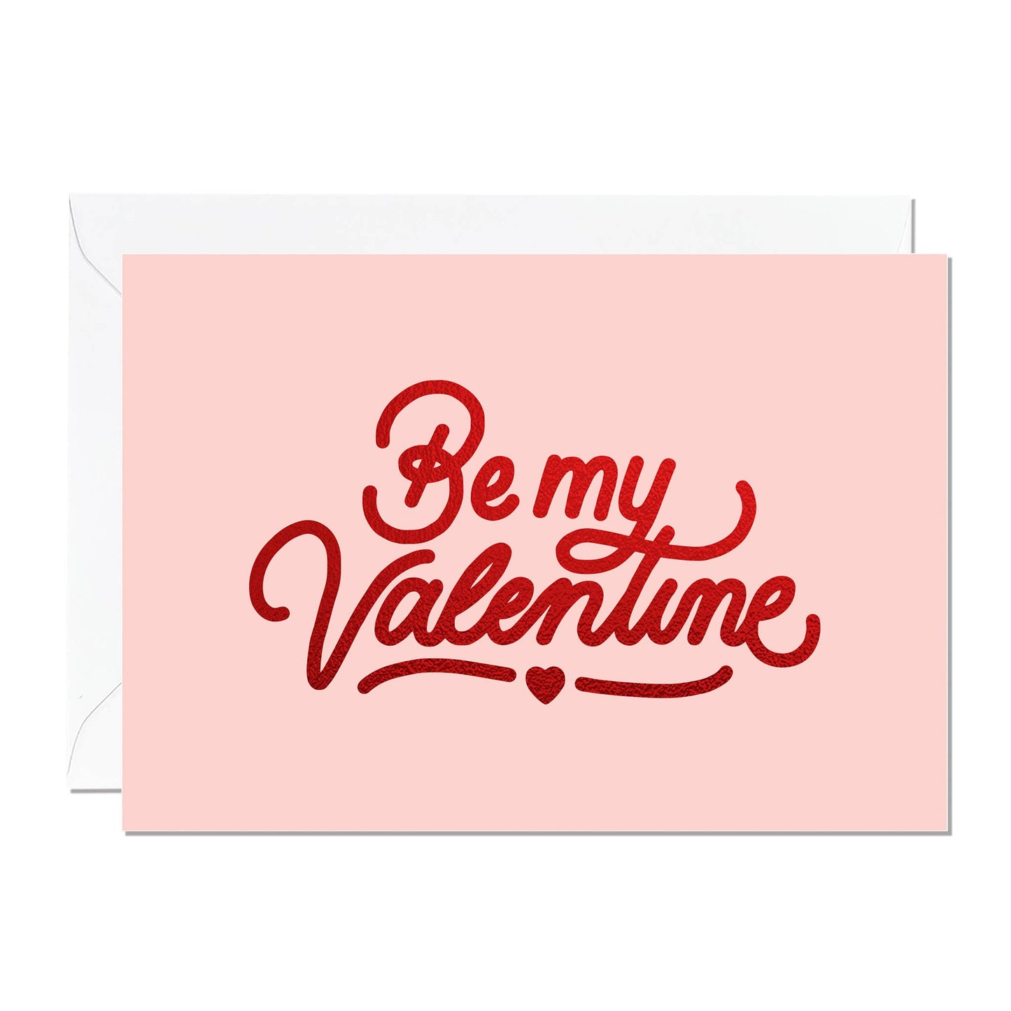 Be My Valentine Greeting Card