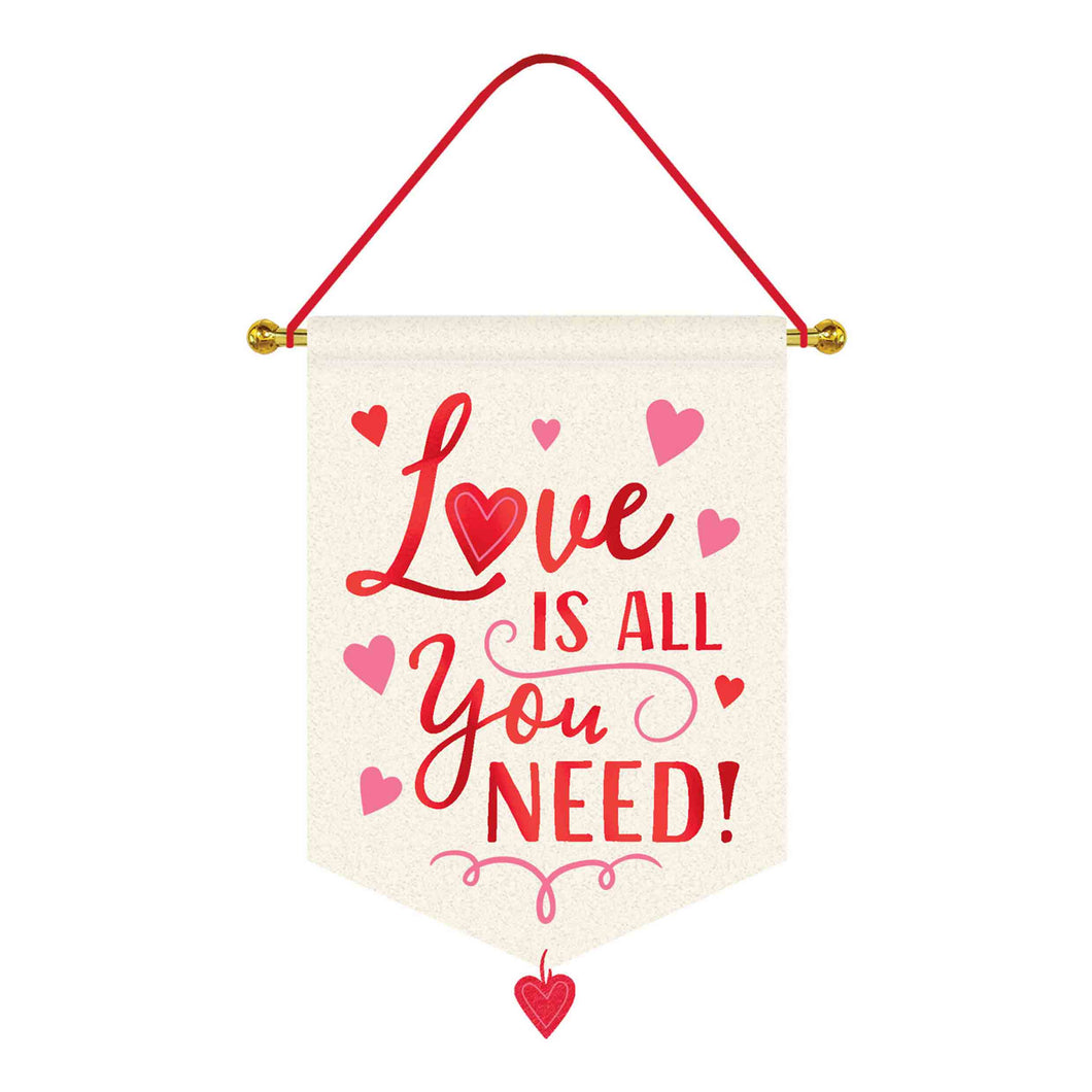 Love is all you Need Hot Stamped Canvas Sign